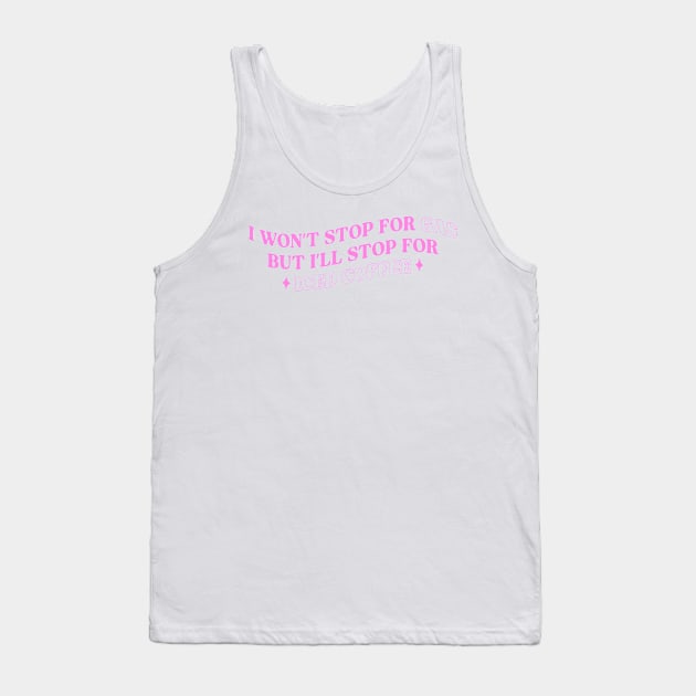 I Won't Stop For Gas But I'll Stop For Iced Coffee Tank Top by MishaHelpfulKit